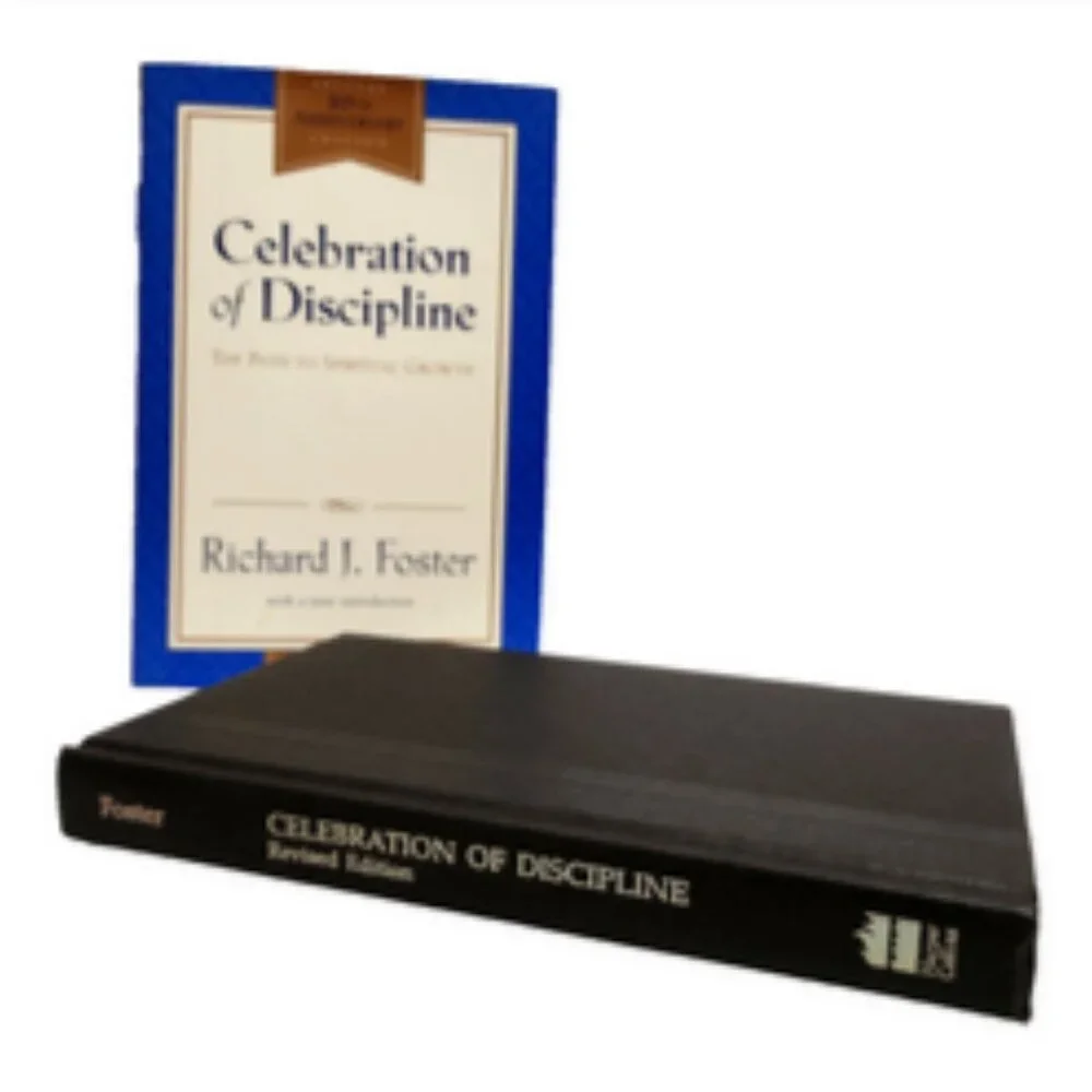 Celebration of Discipline: The Path to Spiritual Growth by Richard J Foster
